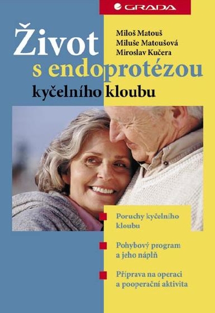 E-kniha Život s endoprotézou kyčelního kloubu - Miloš Matouš, Miluše Matoušová, Miroslav Kučera