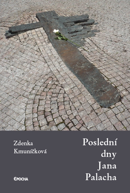 E-kniha Poslední dny Jana Palacha - Zdenka Kmuníčková