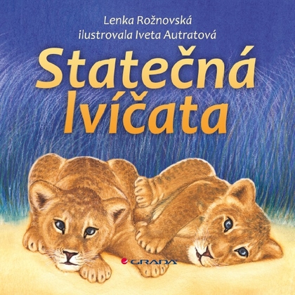 E-kniha Statečná lvíčata - Iveta Autratová, Lenka Rožnovská