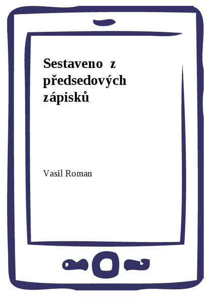 E-kniha Sestaveno  z  předsedových  zápisků - Vasil Roman
