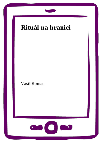 E-kniha Rituál na hranici - Vasil Roman