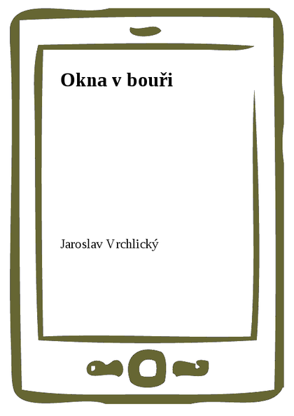 E-kniha Okna v bouři - Jaroslav Vrchlický