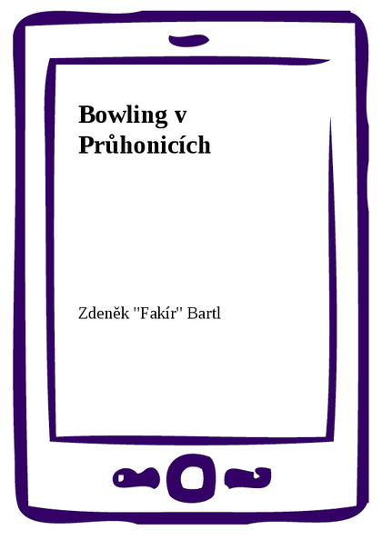 E-kniha Bowling v Průhonicích - Zdeněk Bartl