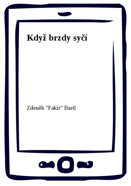 E-kniha Když brzdy syčí - Zdeněk Bartl