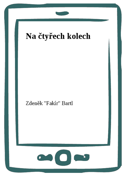 E-kniha Na čtyřech kolech - Zdeněk Bartl