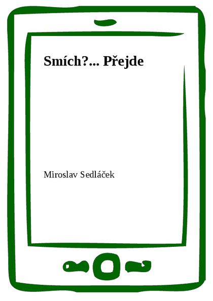 E-kniha Smích?... Přejde - Miroslav Sedláček