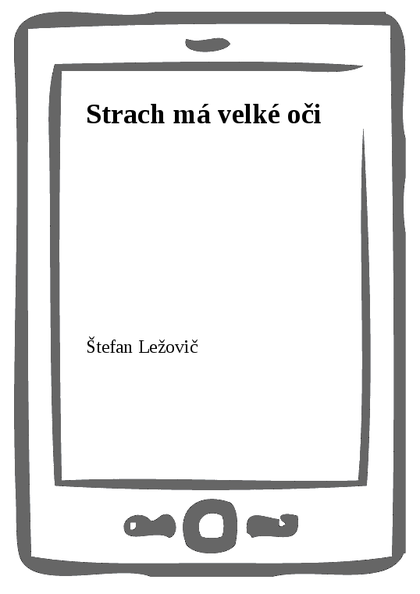 E-kniha Strach má velké oči - Štefan Ležovič