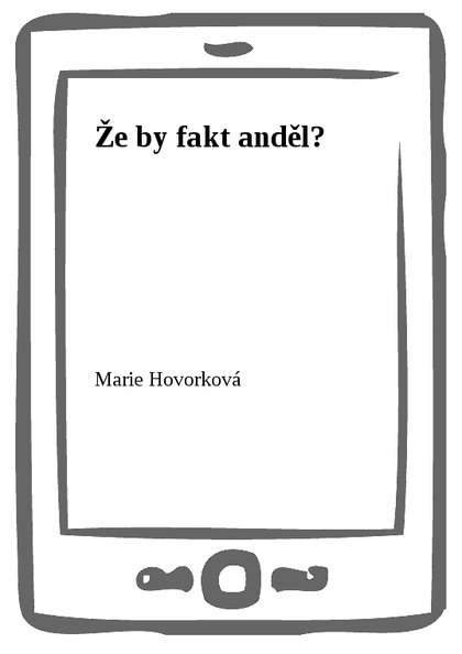 E-kniha Že by fakt anděl? - Marie Hovorková