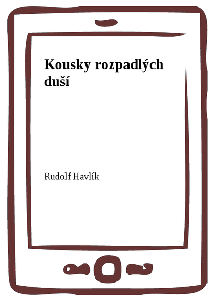 E-kniha Kousky rozpadlých duší - Rudolf Havlík