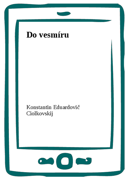 E-kniha Do vesmíru - Konstantin Eduardovič Ciolkovskij