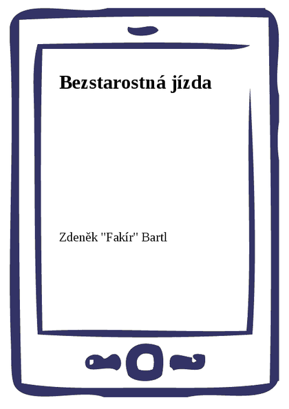 E-kniha Bezstarostná jízda - Zdeněk Bartl