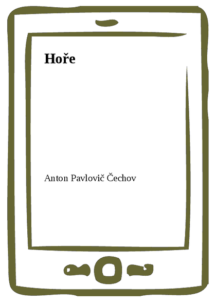 E-kniha Hoře - Anton Pavlovič Čechov