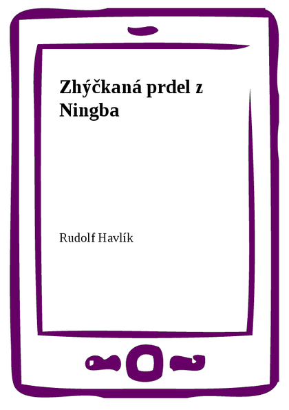 E-kniha Zhýčkaná prdel z Ningba - Rudolf Havlík