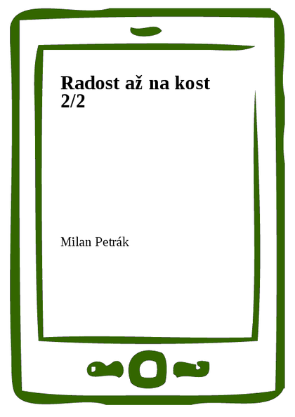 E-kniha Radost až na kost 2/2 - Milan Petrák