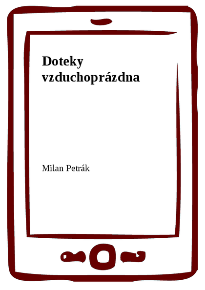 E-kniha Doteky vzduchoprázdna - Milan Petrák