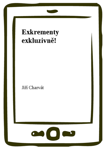 E-kniha Exkrementy exkluzivně! - Jiří Charvát