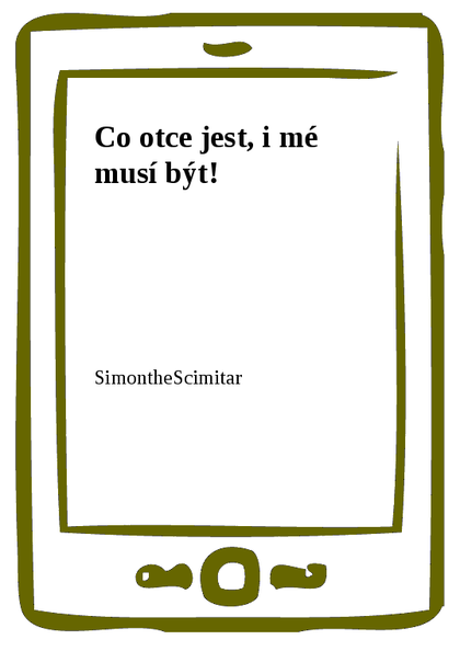 E-kniha Co otce jest, i mé musí být! -  SimontheScimitar