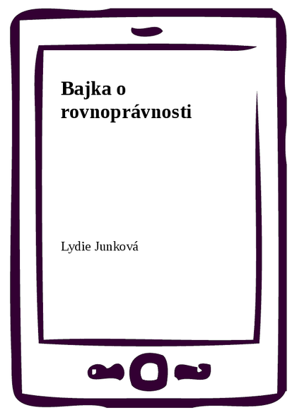 E-kniha Bajka o rovnoprávnosti - Lydie Junková