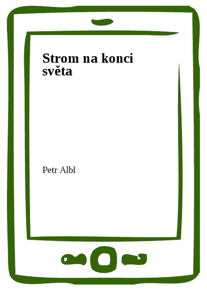 E-kniha Strom na konci světa - Petr Albl