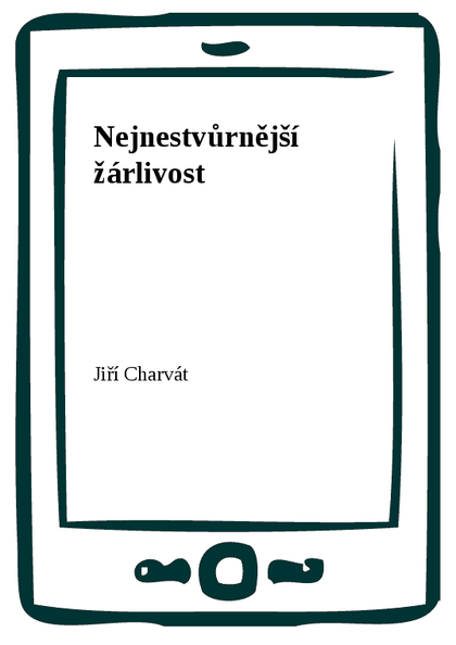 E-kniha Nejnestvůrnější žárlivost - Jiří Charvát