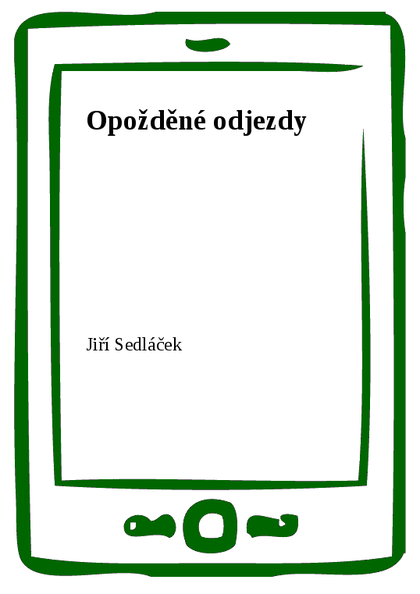 E-kniha Opožděné odjezdy - Jiří Sedláček