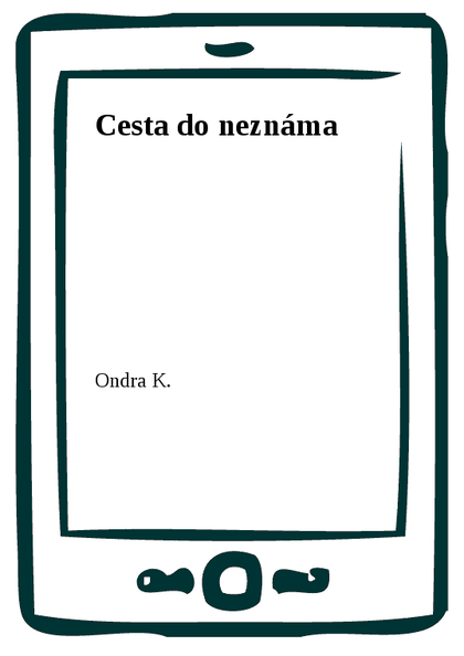 E-kniha Cesta do neznáma -  Ondra K.