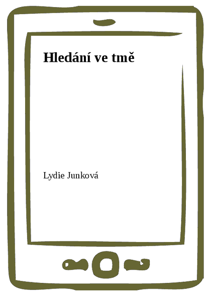 E-kniha Hledání ve tmě - Lydie Junková
