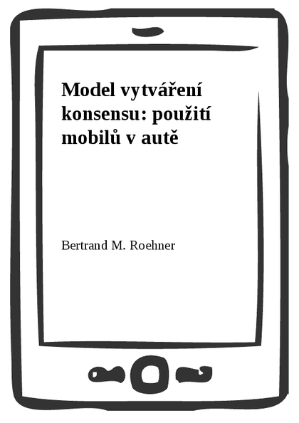 E-kniha Model vytváření konsensu: použití mobilů v autě - Bertrand M. Roehner