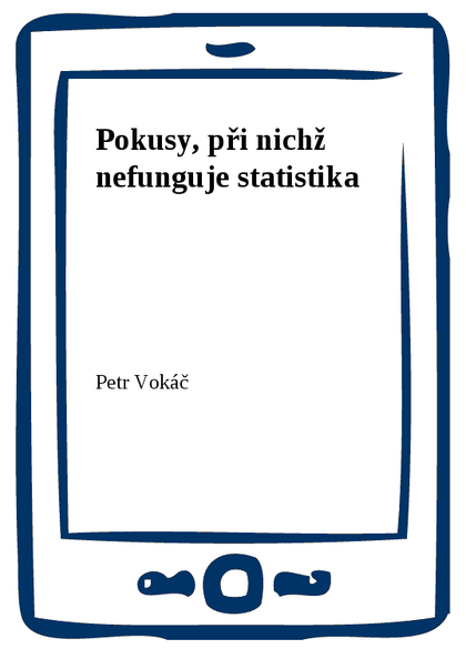 E-kniha Pokusy, při nichž nefunguje statistika - Petr Vokáč