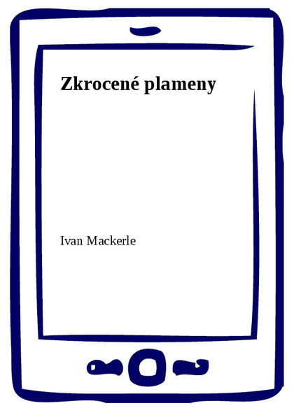E-kniha Zkrocené plameny - Ivan Mackerle