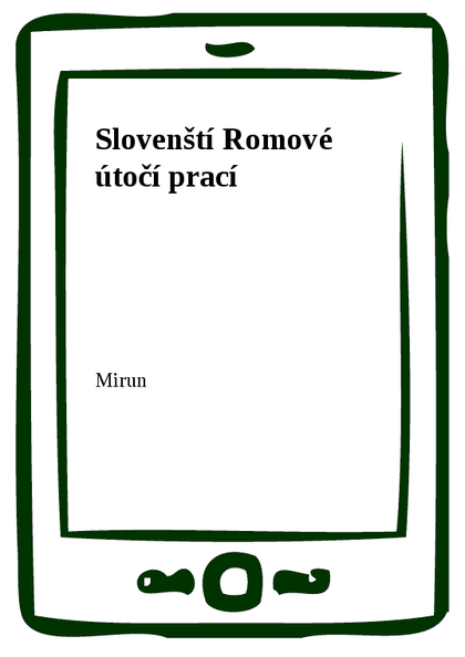 E-kniha Slovenští Romové útočí prací -  Mirun