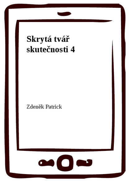 E-kniha Skrytá tvář skutečnosti 4 - Zdeněk Patrick