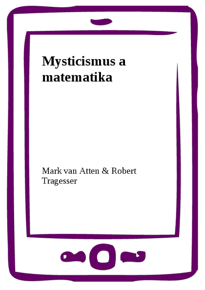 E-kniha Mysticismus a matematika - Robert Tragesser, Mark van Atten