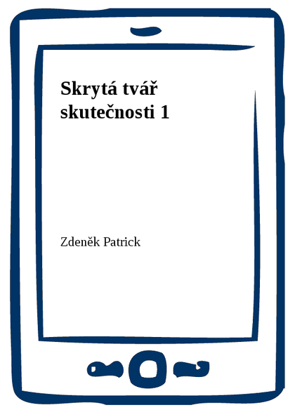 E-kniha Skrytá tvář skutečnosti 1 - Zdeněk Patrick