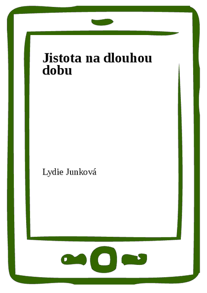 E-kniha Jistota na dlouhou dobu - Lydie Junková