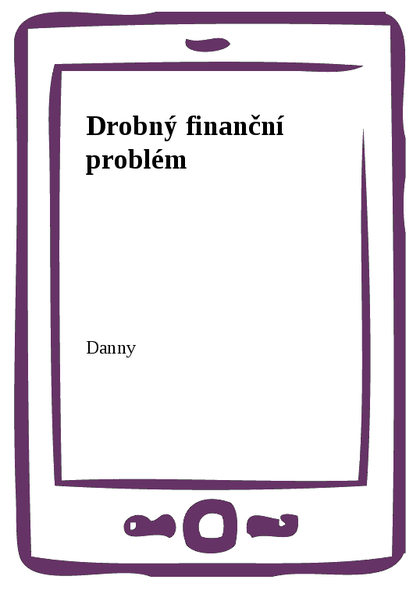 E-kniha Drobný finanční problém -  Danny