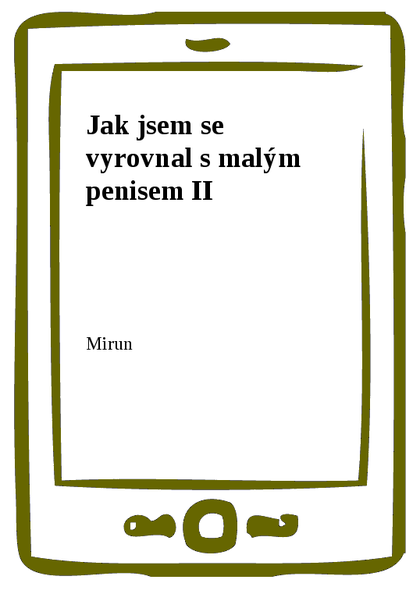 E-kniha Jak jsem se vyrovnal s malým penisem II -  Mirun
