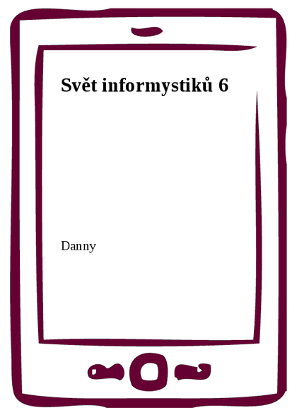 E-kniha Svět informystiků 6 -  Danny