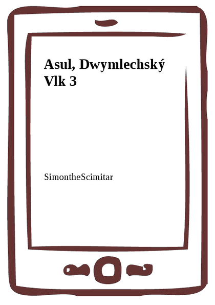 E-kniha Asul, Dwymlechský Vlk 3 -  SimontheScimitar