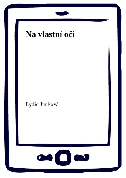 E-kniha Na vlastní oči - Lydie Junková