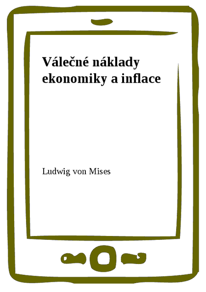 E-kniha Válečné náklady ekonomiky a inflace - Ludwig von Mises