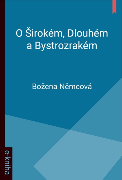 E-kniha O Širokém, Dlouhém a Bystrozrakém - Božena Němcová