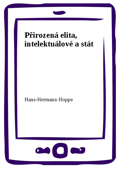 E-kniha Přirozená elita, intelektuálové a stát - Hans-Hermann Hoppe
