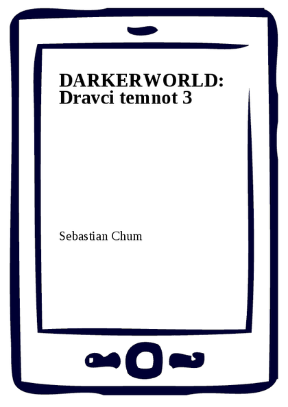 E-kniha DARKERWORLD: Dravci temnot 3 - Sebastian Chum