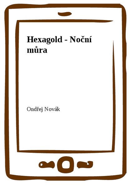 E-kniha Hexagold - Noční můra - Ondřej Novák