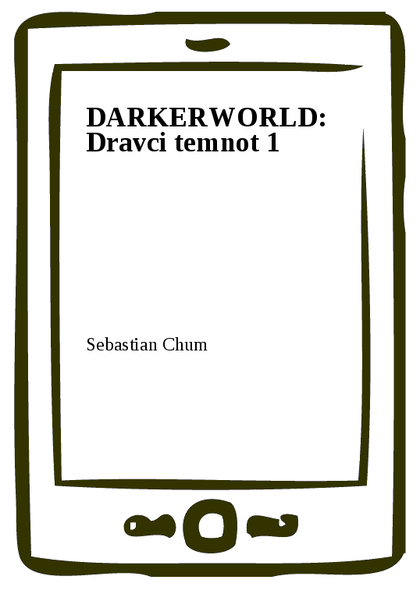 E-kniha DARKERWORLD: Dravci temnot 1 - Sebastian Chum
