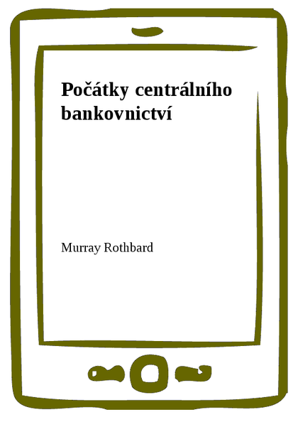 E-kniha Počátky centrálního bankovnictví - Murray Rothbard