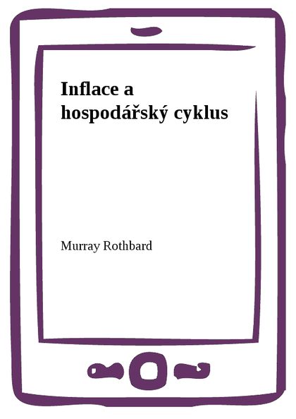 E-kniha Inflace a hospodářský cyklus - Murray Rothbard