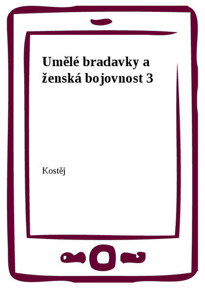 E-kniha Umělé bradavky a ženská bojovnost 3 -  Kostěj