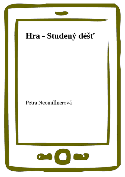 E-kniha Hra - Studený déšť - Petra Neomillnerová